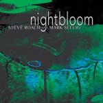 Album cover: Nightbloom by Steve Roach & Mark Seelig